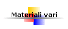 Materiali vari