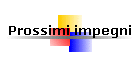 Prossimi impegni